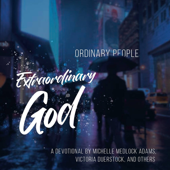 Ordinary People, Extraordinary God