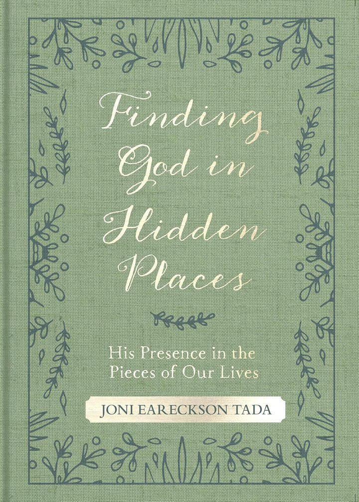 Finding God In Hidden Places By Joni Eareckson Tada
