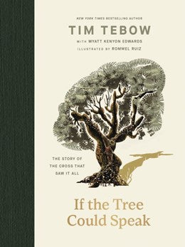 If The Tree Could Speak By Tim Tebow